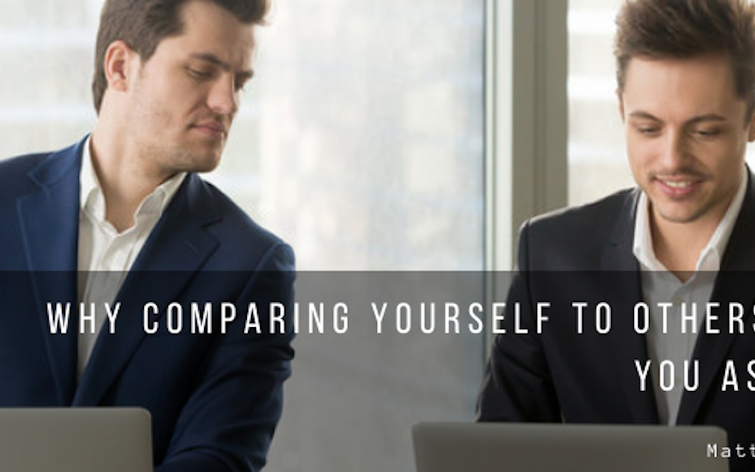 Why Comparing Yourself to Others Can Ruin You as a Leader
