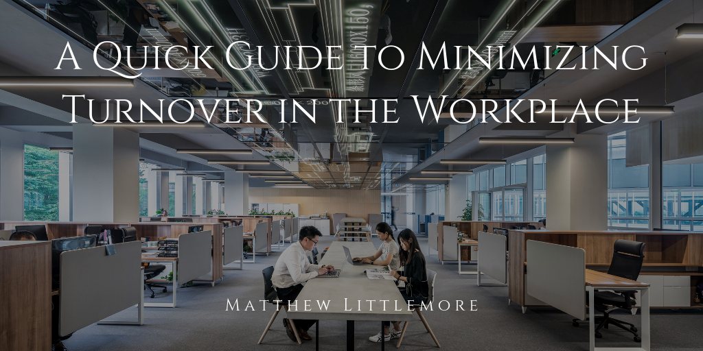 A Quick Guide to Minimizing Turnover in the Workplace