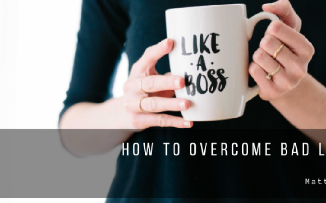 How to Overcome Bad Leadership